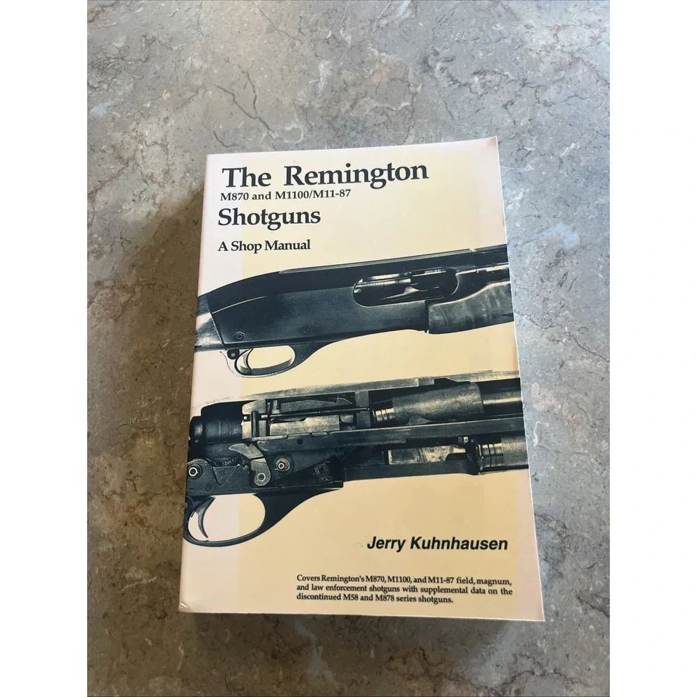 The Remington M870/M1100 / M11-87 A Shop Manual By Jerry Kuhnhausen Paperback